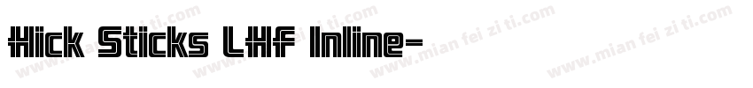 Hick Sticks LHF Inline字体转换